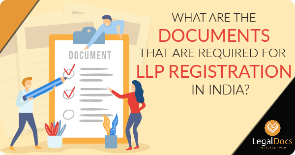 Documents Required for LLP Registration | LegalDocs